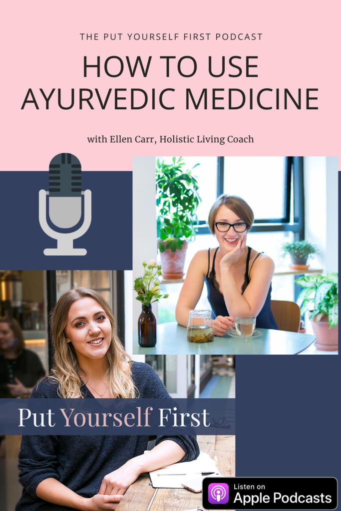 Using Ayurvedic Medicine to Improve Your Wellbeing, with Ellen Carr Holistic Coach